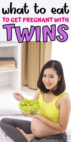 a pregnant woman holding a bowl of salad with the words what to eat to get pregnant with twins