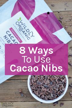 three ways to use cacao nibs