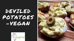 deviled potatoes - vegan with an olive on top