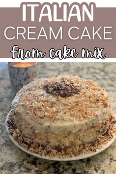 a cake that is sitting on top of a plate with the words italian cream cake from cake mix