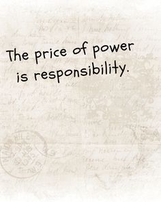 the price of power is respenibility quote on white paper with black ink