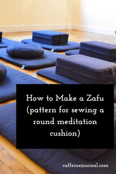 a yoga mat with the words how to make a zafu pattern for sewing a round meditation cushion