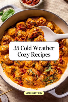 a white bowl filled with food and the title reads, 35 cold weather cozy recipes