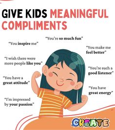 a poster with the words give kids meaningful compliments