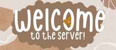 the welcome to the server sign is shown in brown and white with an image of a teddy bear on it