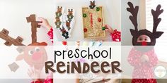 a collage of photos with the words preschool reindeer