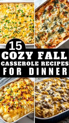 collage of different casserole dishes with text overlay that reads 15 cozy fall casserole recipes for dinner