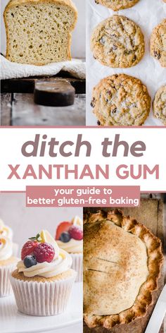 the cover of ditch the xanthan gum is shown with pictures of baked goods