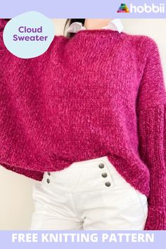 a woman wearing a pink sweater and white jeans with the text cloud sweater free knitting pattern