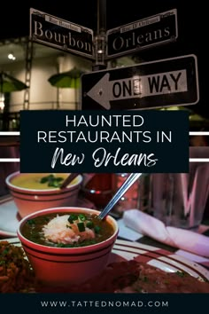 a bowl of soup on top of a plate next to a sign that says, haunted restaurants in new orleans