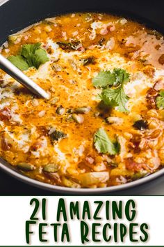 a pan filled with food and the words 21 amazing feta recipes