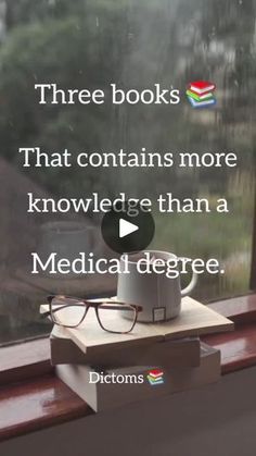 a book and glasses sitting on top of a window sill with the words, three books that contains more knowled's than a medical degree