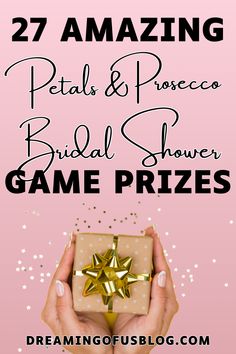 a person holding a present box with the words amazing petals and prosecco bridal shower game prizes