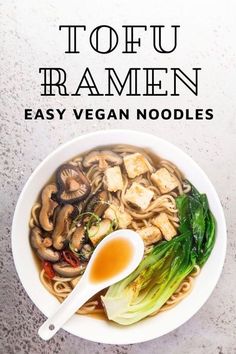 a bowl of ramen with noodles, mushrooms and greens in it is featured on the cover of easy vegan noodles tofu ramen