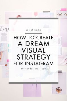 the words how to create a dream visual strategy for instagram