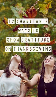 two women are laughing together with leaves in the background and text that reads, 12 chartable ways to show gratitude on thanksgiving