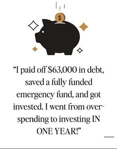 a piggy bank with the words, i paid off $ 6, 000 in debt, saved a fully funded emergency fund, and got invested