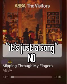 an ad with the words it's just a song no shipping through my fingers abba