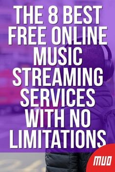 the 8 best free online music streaming services with no limitions - muq com