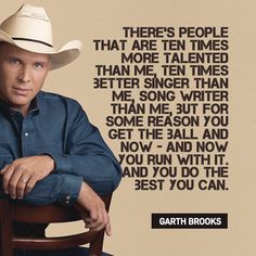 a man sitting in a chair with a cowboy hat on his head and the words, there's people that are ten times more talented than me