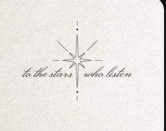 the star is in the middle of an image that says, to the stars who listen