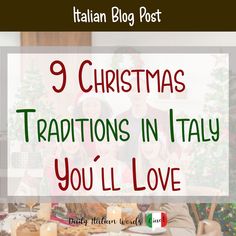 a group of people sitting around a table with food on it and the words 9 christmas traditions in italy you'll love