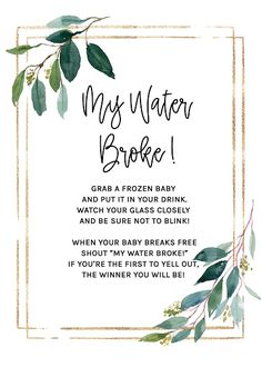 a card with the words, my water broke and an image of leaves on it