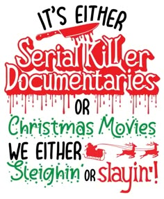 Sleighin Or Slayin, Sarcastic Quotes Funny, Graphic Designs, Sarcastic Quotes, Christmas Movies, Christmas Svg, Nightmare Before Christmas, Relatable Quotes, True Quotes