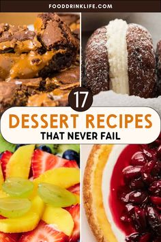 different desserts with text overlay that reads 17 dessert recipes that never fail