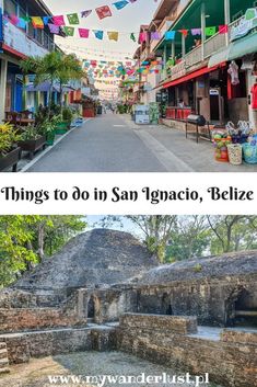 an old and new street in san miguel, mexico with the caption saying things to do in san francisco, belize