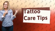 a woman standing next to a sign that says tattoo care tips