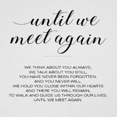 a white poster with the words until we meet again in black and white lettering on it