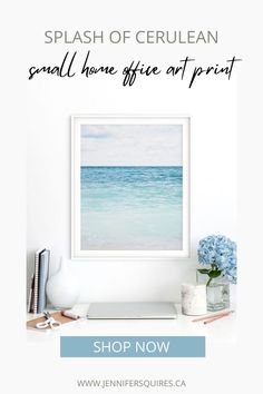 a poster with the words splash of cerulean, small home office art print