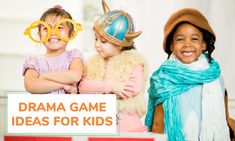 three children wearing costumes and hats with the words drama game ideas for kids