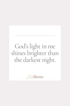 the quote god's light in me shines brighter than the darkest night