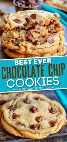 chocolate chip cookies stacked on top of each other with the words best ever chocolate chip cookies