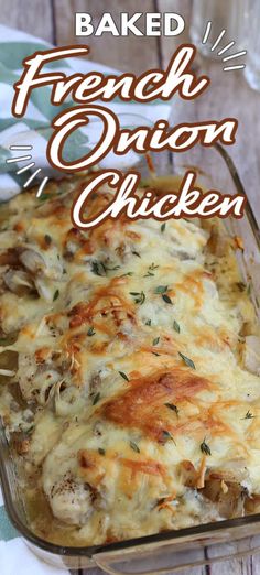 baked french onion chicken in a casserole dish with text overlay that reads baked french onion chicken