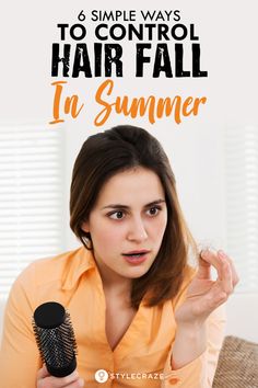 6 Simple Ways To Control Hair Fall In Summer Grow Thick Long Hair, Healthy Hair Tips, Diy Hair Care, Lost Hair, Hair Remedies, Hair Fall