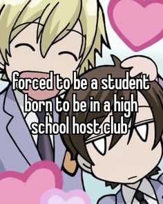 two people hugging each other with the caption forced to be a student born to be in a high school host club