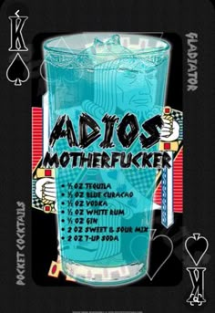 a blue drink with the words adios motherfuker on it