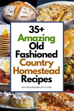 the words amazing old fashioned country homesead recipes are shown in this collage