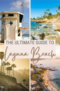 the ultimate guide to laguna beach, california with pictures of palm trees and buildings on it