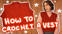 a woman wearing a red crochet vest with the words how to crochet