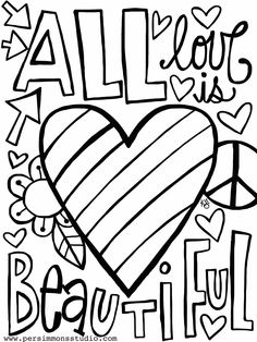 a coloring page with the words all you need is love and an image of a heart