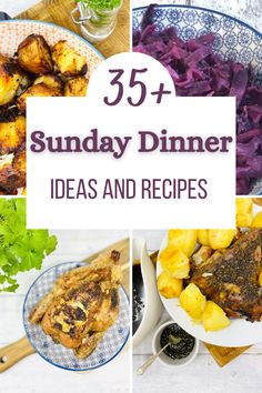 a collage of different dishes with the words 35 + sunday dinner ideas and recipes