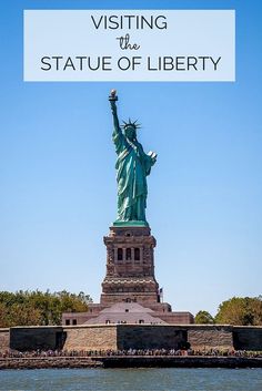 the statue of liberty with text overlay reading visiting the statue of liberty