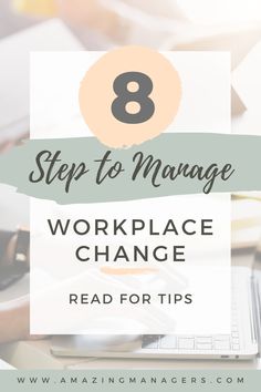 a woman working on her laptop with the text 8 steps to manage workplace change read for tips