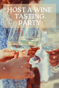 three people toasting wine glasses with the words host a wine tasting party over them