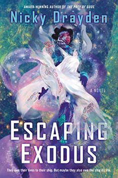 the cover of escaping exodus by nicky drayden, with an image of