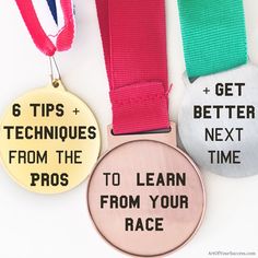 three medals with the words, 6 tips and techniques from the pros to learn from your race